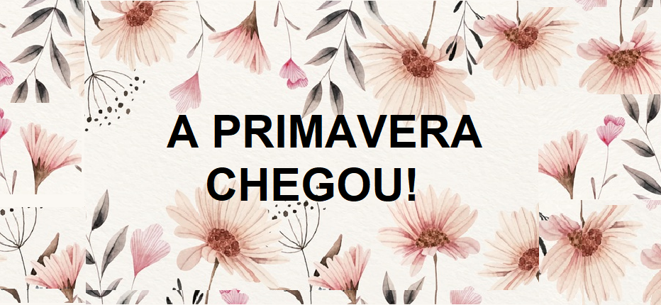 Primavera chegou