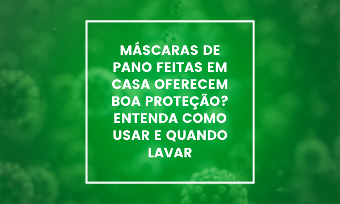  mascaras-de-pano-feitas-em-casa-oferecem-boa-protecao-entenda-como-usar-e-quando-lavar 