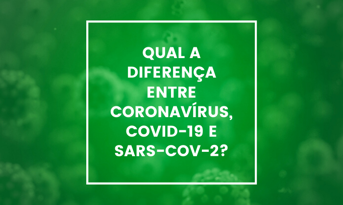  qual-a-diferenca-entre-coronavirus-covid-19-e-sars-cov-2 