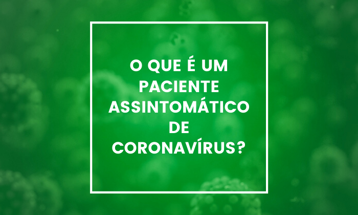  o-que-e-um-paciente-assintomatico-de-coronavirus 