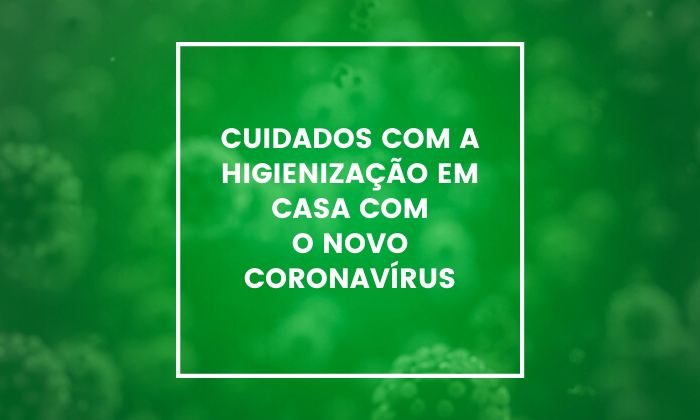  cuidados-com-a-higienizacao-em-casa-com-o-novo-coronavirus 