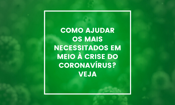  como-ajudar-os-mais-necessitados-em-meio-a-crise-do-coronavirus-veja 